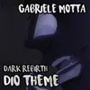 About Dark Rebirth (Dio Theme) Song