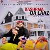 About Bashrma Da Laaz Song