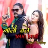 About GOLI CHALE DHAI DHAI Song