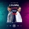 About I Wanna Live With You Song