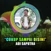 About Cukup Sampai Disini Song