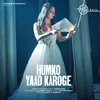 About Humko Yaad Karoge Song
