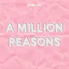 A Million Reasons