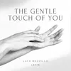 The Gentle Touch of You