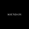 About SOUND ON Song