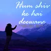 About Hum Shiv Ke Hai Deewane Song