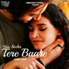 About Main Socha Tere Baare Song