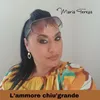 L'ammore chiu' grande