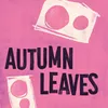 About Autumn Leaves Song