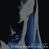 O mila Majko nebeska