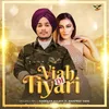 About Viah Di Tiyari Song