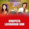 About KORAPUTIA LACHAKMANI NANI Song