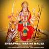 About Sherawali Maa Ne Mauja Song
