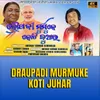 About Draupadi Murmuke Koti Juhar Song