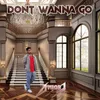 About Don't Wanna Go Song