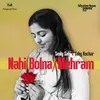 About Nahi Bolna/Mehram Song