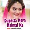 About Dupatta Mera Malmal Ka Song