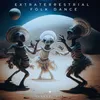 Extraterrestrial Folk Dance