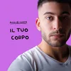 About Il tuo corpo Song