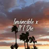About Invincible x If I Die Song