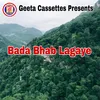 About Bada Bhab Lagaye Song