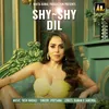 About Shy Shy Dil Song