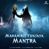 About Mahamrityunjaya Mantra Song