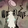 About WATER LOVE Song
