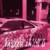 About FASTER THAN U Song