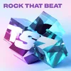 About Rock That Beat Song