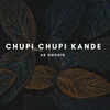 About Chupi Chupi Kande Song