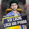 About Koi Lagne Laga Hai Pyara Song