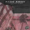 About Fade Away Song