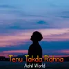 About Tenu Takda Rahna Song