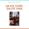 Dajte čaše, dajte vina