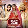 About Bhai Ki Shaadi Song