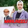 Manunggu Tak Pasti