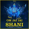 About Om Jai Jai Shani Song