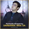 About Parizada Khaperay Darbande Mra Da Song