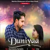 About Duniyaa Song