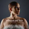 About BESOIN DE TOI Song