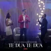 Te dua te dua