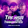 About Transa Com Os Transantes 2 Song