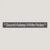 Sound Asleep White Noise, Pt. 34