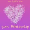 About Toxic Relationship Song