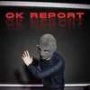 About OK REPORT Song