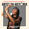 About Antes da história Song