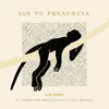 About Sin Tu Presencia Song
