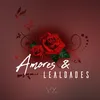 Amores & Lealdades