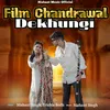 About Film Chandrwal Dekhungi Song